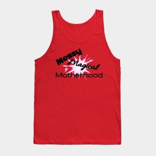 New Messy Magical Motherhood Shirt Tank Top